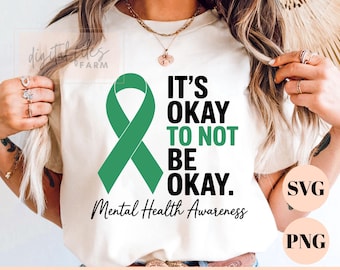 Mental Health Awareness SVG PNG, It's Okay To Not Be Okay Svg, Inspirational Svg, Awareness & Support Squad Designs, Motivational Svg