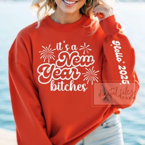 2025 New Year SVG, New Year Svg, It&#39;s a New Year Bitches Svg, Hello 2025 Sleeve Shirt Holiday Svg, New years eve, Hello 2025, Cheers To 2025