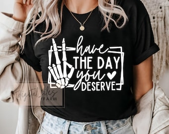 Have the day you deserve SVG,  Funny skeleton svg, Funny karma svg, Snarky svg,  Peace sign skeleton svg, Peace Svg, Svg files for cricut