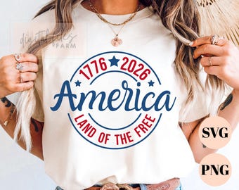 America Land of the free 4th of July Graphics Design, America 250th Anniversary Svg Png, USA 250th Anniversary Svg, Semiquincentennial Svg