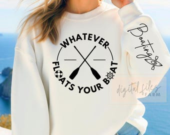 Boating Svg, Whatever Floats Your Boat Svg, Boating Sleeve Shirt Svg, Lake Life SVG, lake house svg, Summer SVG, Lake sign svg, Vacation svg