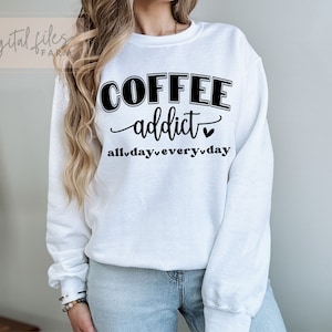 Kaffee-Modus-Svg, Kaffeesüchtiger den ganzen Tag Sweatshirt-Designs svg, das Leben geschieht Kaffee hilft, lustiges Koffein Trendy, Kaffee-Zitat-Liebhaber-Shirt-Svg