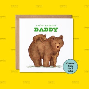Happy Birthday Daddy card featuring a brown bear with one or two cubs on its back. The card is white with green text and a green border around the text. The card has a choice of one or two cubs.