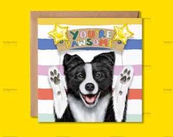 Border Collie Dog You're Pawsome Card, Just Because Card for a friend, Pun, Graduation, Well Done on Exam Results