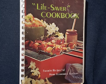 Life-Saver Cookbook Favorite Recipes of Home Economics Teachers