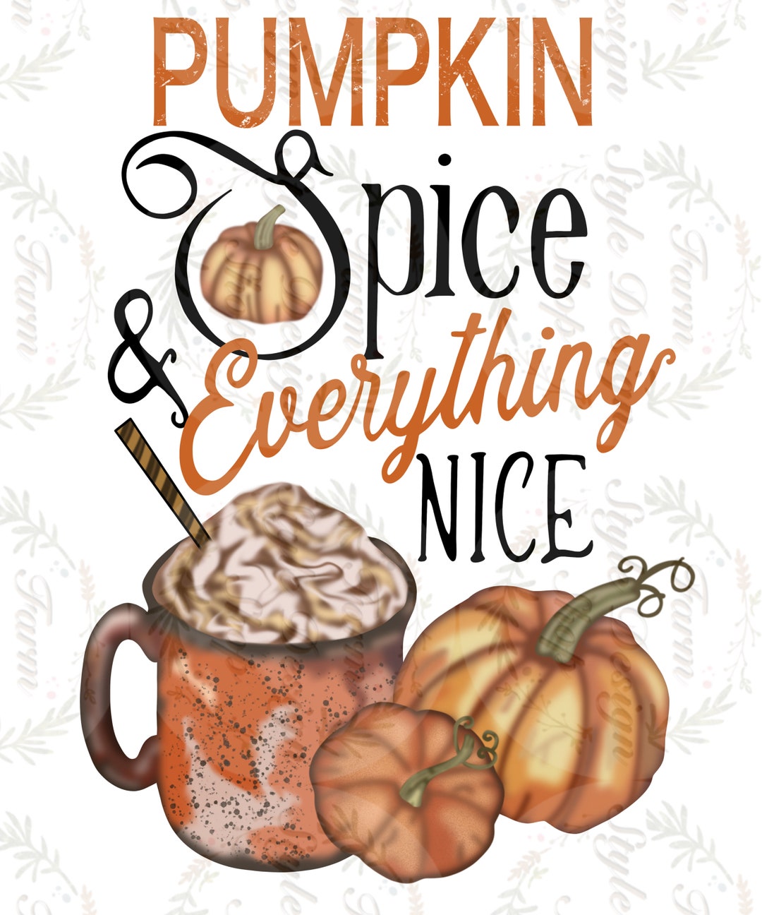 Pumpkin Spice and Everything Nice PNG Digital Download - Etsy
