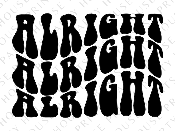 Alright Alright Alright Svg Png Eps Ai Dfx Etc Digital Etsy alright-alright-alright-svg-png-eps-ai-dfx-etc-digital-etsy