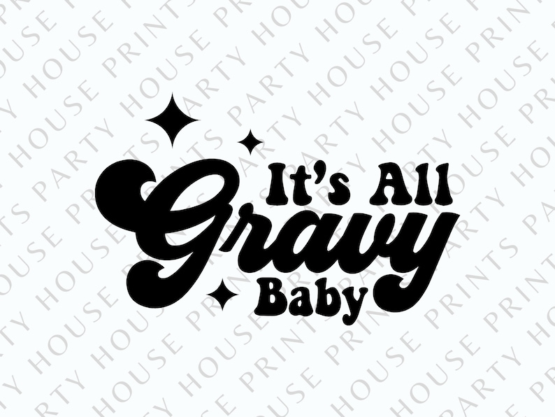It's All Gravy Baby SVG PNG JPG and Print Etsy