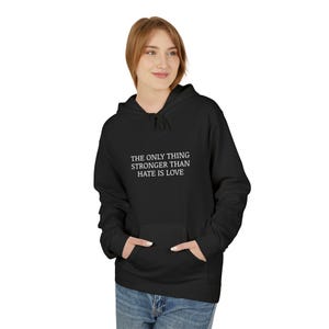 The Only Thing Stronger Than Hate Is Love Hoodie | Minimal Typography, Grey Sweatshirt