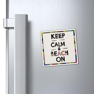 Beach Vibes Magnet - Keep Calm & Beach On, Fun Fridge Decor, Summer Gift, Ocean Lover Magnet, Beach House Decor