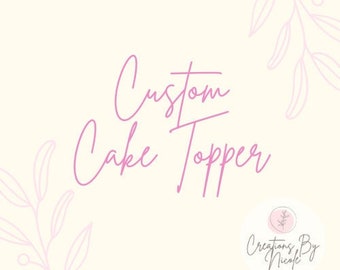 Custom Cake Topper