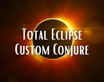 Total Eclipse Custom Conjure & Additional Reading, Solar Eclipse, Mercury Retrograde, New Supermoon, Aries, Celestial Event, Special Event