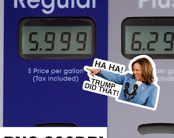 Kamala Harris, Ha Ha! Trump Did that! png , Hilarious Anti Trump/Maga Sticker png