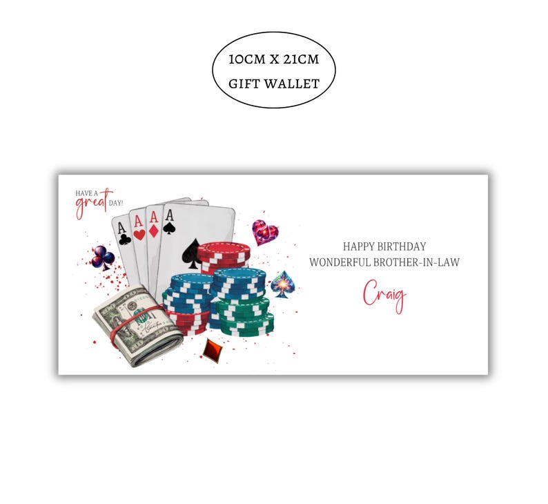 Op de afbeelding: Een 10cm x 21cm cadeau-envelop met een casinothema, voorzien van speelkaarten, stapels rode, blauwe en groene pokerchips en een rol bankbiljetten. De tekst luidt Have a great day!, Happy Birthday Wonderful Brother-in-law, en de naam Craig.