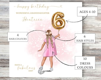 May include: A birthday card featuring a girl with braided hair wearing a pink dress and holding a gold number 6 balloon. Text includes happy birthday, WONDERFUL GRANDDAUGHTER, Beatrice, and HAVE A fabulous DAY! Labels indicate options for ages 4-10, 4 hair colors, 6 hair styles, and 10 dress colors.