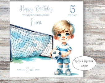 May include: A birthday card featuring a cartoon illustration of a boy holding a soccer ball in front of a soccer goal. The card is white with blue text that reads "Happy Birthday Wonderful Grandson Luca 5 Today! Have a Great Day!" and a blue rectangle with the text "15CMS SQUARE CARD".