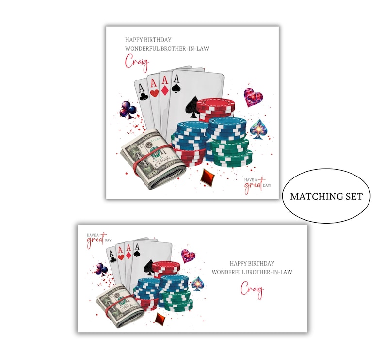 Op de afbeelding: Een bijpassende set van twee wenskaarten met een casinothema, speelkaarten, stapels rode, blauwe en groene pokerchips en een rol Amerikaanse dollarbiljetten. De tekst luidt: HAPPY BIRTHDAY WONDERFUL BROTHER-IN-LAW Craig HAVE A GREAT DAY!