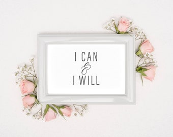 I Can & I Will Inspirational Digital Download | Instant Download Printable | Multiple Sizes