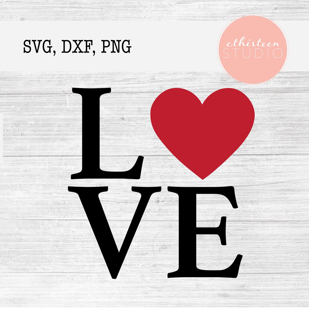 Love SVG DXF PNG | Instant Download & Ready for Cut - Etsy
