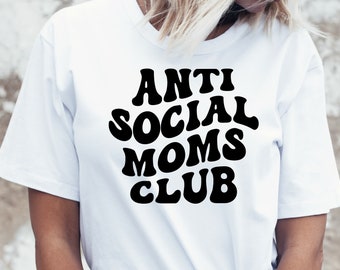 anti social moms club, anti social moms club shirt, anti social moms club tee, retro mom shirt, mama shirt, mom shirt, mothers day gift