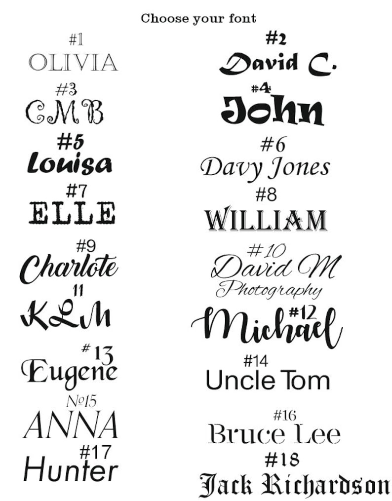 May include: A black and white font selection chart titled Choose your font, displaying eighteen distinct numbered typography styles. Each numbered entry features a sample name or initials, showcasing a variety of serif, sans-serif, and script typefaces.