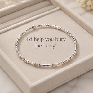 I'd Help You Bury The Body Morse Code Friendship Bracelet, Sterling Silver or Gold