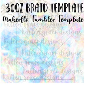 May include: A digital template for a 30 oz tumbler with a rainbow tie-dye pattern and a white grid overlay. The text "30 oz Braid Template" and "Makerflo Tumbler Template" is at the top of the image.