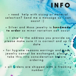 May include: Practical information about Silver and Moss jewelry.  The text states that the jewelry is handmade to order, minor variations may occur, and all orders are shipped with a tracking number.