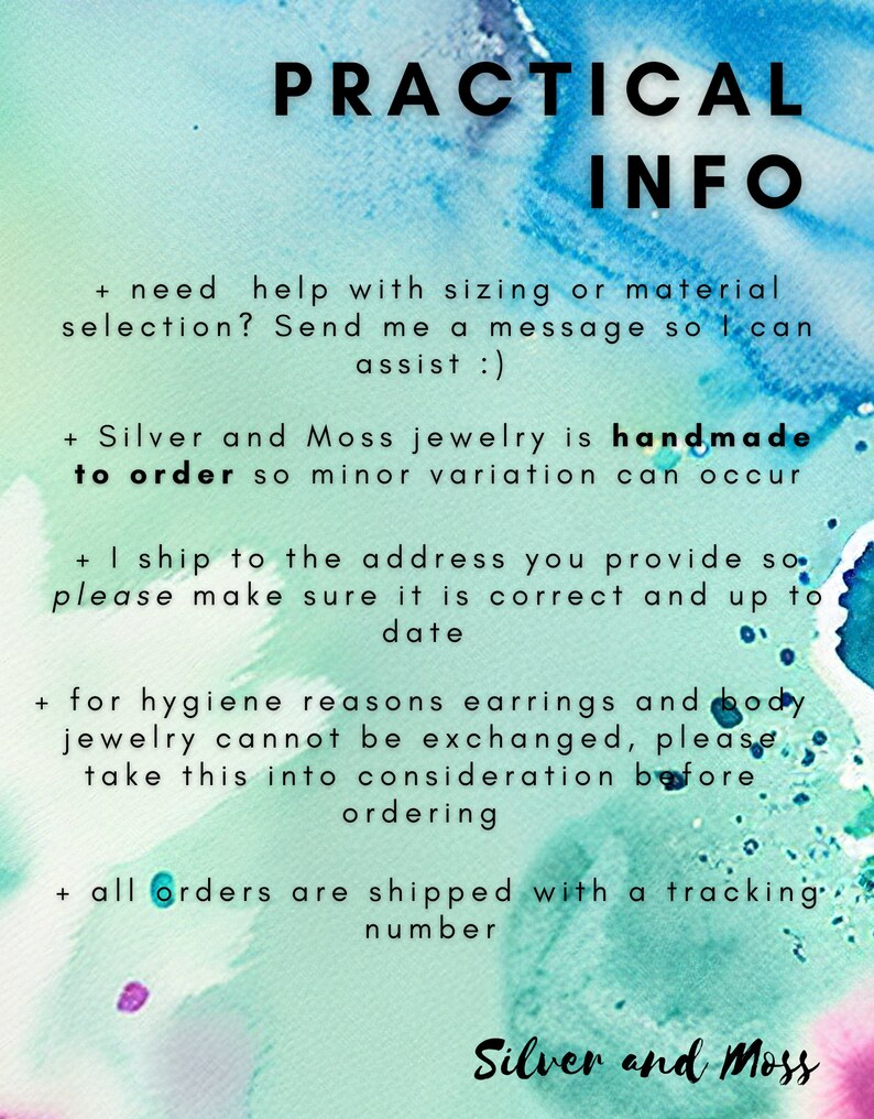 May include: Practical information about Silver and Moss jewelry.  The text states that the jewelry is handmade to order, minor variations may occur, and all orders are shipped with a tracking number.