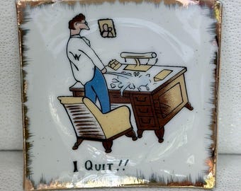 Vintage Porcelain "I Quit!!" Dish • Mid-Century Office Humor Wall Hanging, Japan