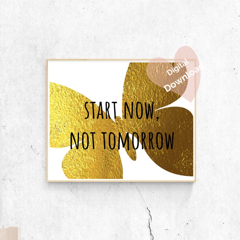 Start now not Tomorrow Inspirational quote art printable image 7