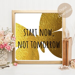 Start now not Tomorrow Inspirational quote art printable image 10