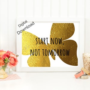 Start now not Tomorrow Inspirational quote art printable image 2