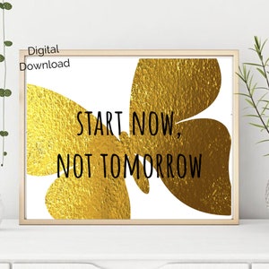 Start now not Tomorrow Inspirational quote art printable image 1