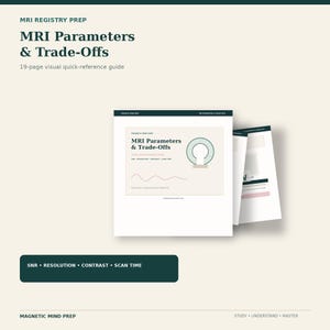 MRI Parameters & Trade-Offs Study Guide | MRI Physics Visual Cheat Sheet | SNR, Resolution, Contrast, and Scan Time