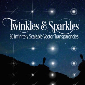 TWINKLES & SPARKLES (36 Scalable Transparencies) - cricut - eps - vector - svg - png - clip art - cut file - sublimation - overlays