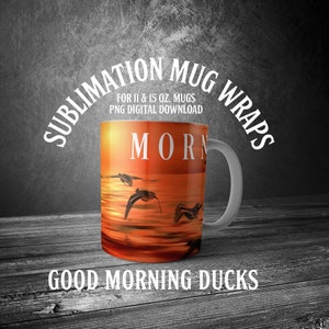 GOOD MORNING DUCKS: Diseño de sublimación de envoltura de taza # 27. Envoltura de sublimación para imprimir en tamaños de taza de 11 oz y 15 oz. Descarga digital