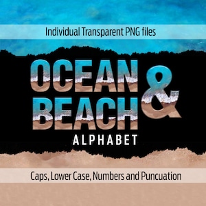 May include: A digital graphic featuring the words "OCEAN & BEACH ALPHABET" in a stylized font with ocean and beach imagery. The image includes the text "Individual Transparent PNG files" and "Caps, Lower Case, Numbers and Puncuation" on a black background.