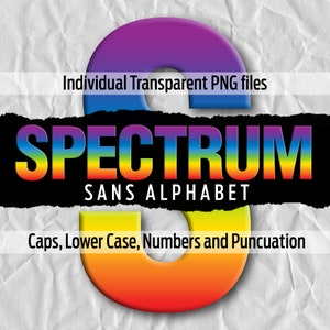 May include: A vibrant graphic with the word "SPECTRUM" in rainbow colours, and the text "SANS ALPHABET" beneath. The image also includes the text "Individual Transparent PNG files" and "Caps, Lower Case, Numbers and Puncuation". The background is a crumpled white paper.