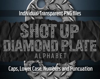 SHOT UP DIAMONDPLATE Alphabet #121: Printable transparent png files- clip art- cut files- digital art- Cricut sublimation- overlays