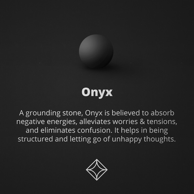 May include: A black onyx stone, a grounding stone believed to absorb negative energies, alleviate worries and tensions, and eliminate confusion. It helps in being structured and letting go of unhappy thoughts.