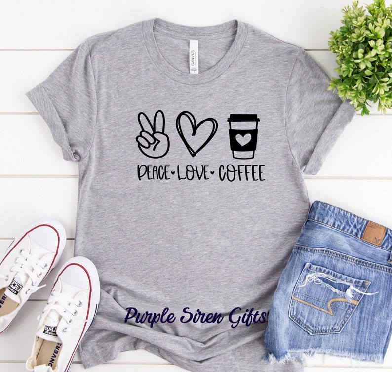 Available In Plus Sizes\\ Peace Love Coffee Coffee Life Bella+Canvas Soft UNISEX Crew or V-Neck Coffee Shirt