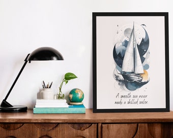 Sailing print with quote "a smooth sea never made a skilled sailor" - DIGITAL PRINT