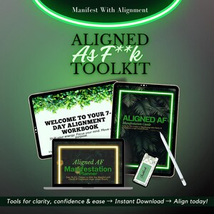 May include: Digital toolkit with the text "ALIGNED As F**k TOOLKIT". The image features a laptop, two tablets, and a phone, all displaying text and graphics related to manifestation and alignment. The color scheme is green and white.