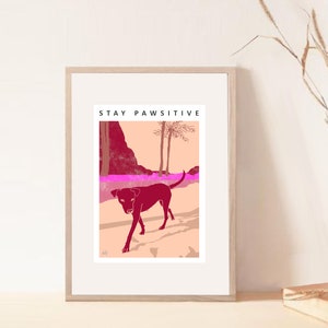 Stay Pawsitive / Senza cornice / A6 A4 A3 / Cane / Citazione / Mindful / Casa / Grafica / Stampa / Decorazione murale / Cartolina / Decorazione murale / Arte / Poster
