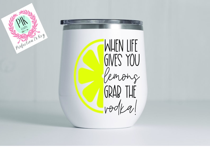 Save Water Drink WineClassy SassyWhen Life Gives You Lemons Tumblers with Lid