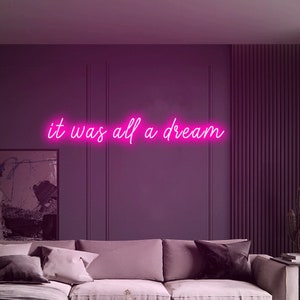 It Was All a Dream Neon Sign | Neon Lights Neon Sign Led Light, Custom Neon Sign, Wall Hangings Wall Decor, Housewarming Gift, Birthday Gift