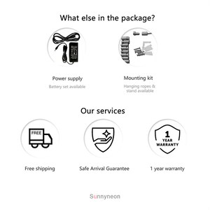May include: An image with the text "What else in the package?" and "Our services". The image shows a power supply, mounting kit, free shipping icon, safe arrival guarantee icon, and a 1-year warranty icon. The brand name "Sunnyneon" is at the bottom.