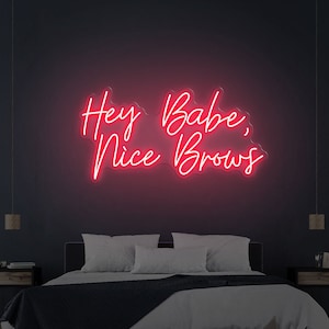 Hey Babe Nice Brows Neon Sign Handmade Neon Lights Sign for Hair Beauty Salon Neon Business Sign