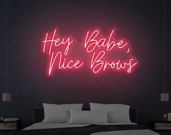 Hey Babe Nice Brows Neon Sign Handmade Neon Lights Sign for Hair Beauty Salon Neon Business Sign